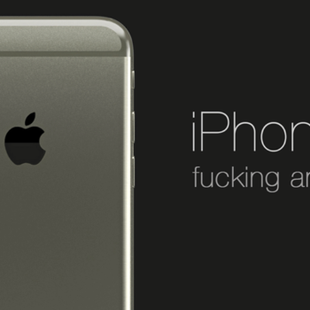 iPhone 6 - Fucking Amazing